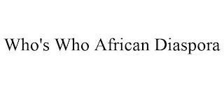 WHO'S WHO AFRICAN DIASPORA