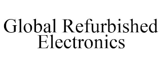 GLOBAL REFURBISHED ELECTRONICS