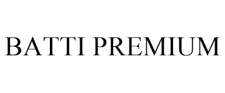 BATTI PREMIUM