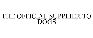 THE OFFICIAL SUPPLIER TO DOGS