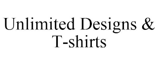 UNLIMITED DESIGNS & T-SHIRTS