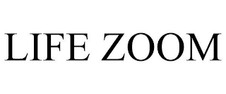 LIFE ZOOM