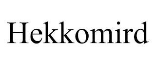 HEKKOMIRD