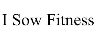 I SOW FITNESS