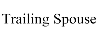 TRAILING SPOUSE