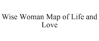 WISE WOMAN MAP OF LIFE AND LOVE