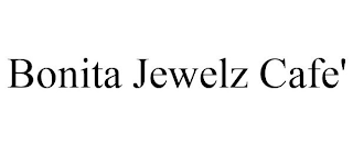 BONITA JEWELZ CAFE'
