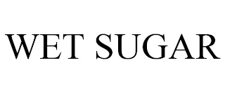 WET SUGAR