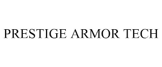 PRESTIGE ARMOR TECH