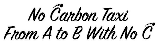 NO CARBON TAXI FROM A TO B WITH NO C