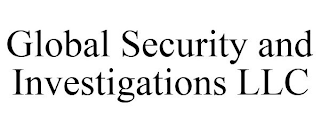 GLOBAL SECURITY AND INVESTIGATIONS LLC