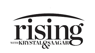 RISING WITH KRYSTAL&SAAGAR