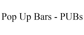 POP UP BARS - PUBS