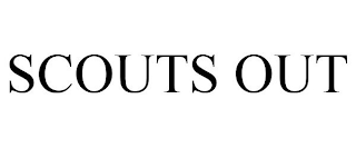 SCOUTS OUT