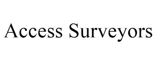 ACCESS SURVEYORS