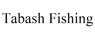 TABASH FISHING