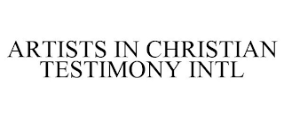 ARTISTS IN CHRISTIAN TESTIMONY INTL