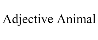 ADJECTIVE ANIMAL