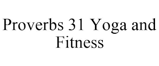 PROVERBS 31 YOGA AND FITNESS