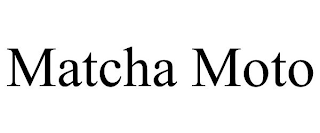 MATCHA MOTO
