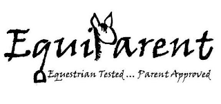 EQUIPARENT EQUESTRIAN TESTED...PARENT APPROVED