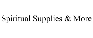 SPIRITUAL SUPPLIES & MORE