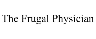 THE FRUGAL PHYSICIAN