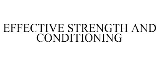 EFFECTIVE STRENGTH AND CONDITIONING