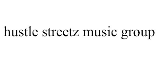 HUSTLE STREETZ MUSIC GROUP