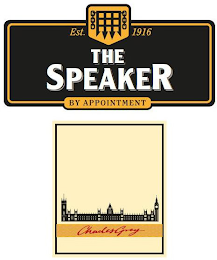 EST. 1916 THE SPEAKER BY APPOINTMENT CHARLES GREY