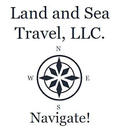 LAND AND SEA TRAVEL, LLC. N W E S NAVIGATE!