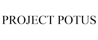 PROJECT POTUS