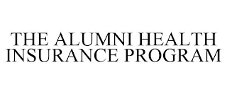 THE ALUMNI HEALTH INSURANCE PROGRAM