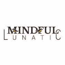 MINDFUL LUNATIC