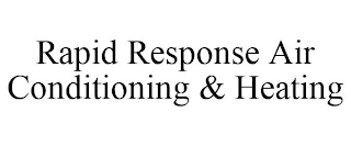 RAPID RESPONSE AIR CONDITIONING & HEATING