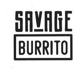 SAVAGE BURRITO