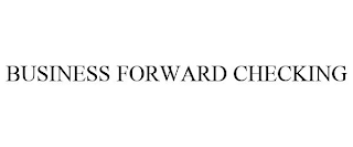 BUSINESS FORWARD CHECKING