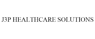 J3P HEALTHCARE SOLUTIONS