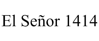 EL SEÑOR 1414