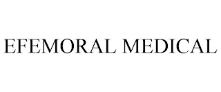 EFEMORAL MEDICAL