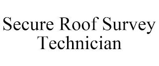 SECURE ROOF SURVEY TECHNICIAN