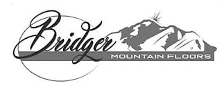 BRIDGER MOUNTAIN FLOORS