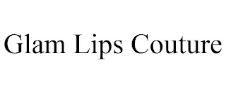 GLAM LIPS COUTURE