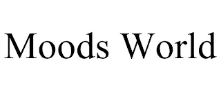 MOODS WORLD