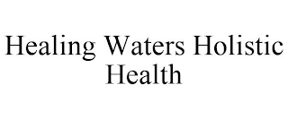 HEALING WATERS HOLISTIC HEALTH