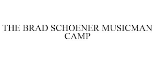 THE BRAD SCHOENER MUSICMAN CAMP