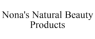 NONA'S NATURAL BEAUTY PRODUCTS