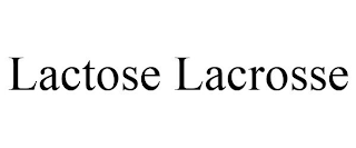 LACTOSE LACROSSE