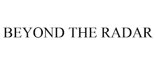 BEYOND THE RADAR