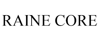 RAINE CORE